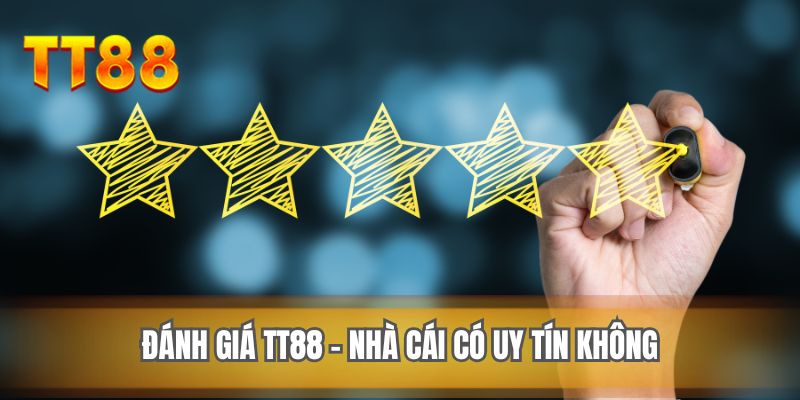 Đánh giá TT88 - Nhà cái có uy tín không
