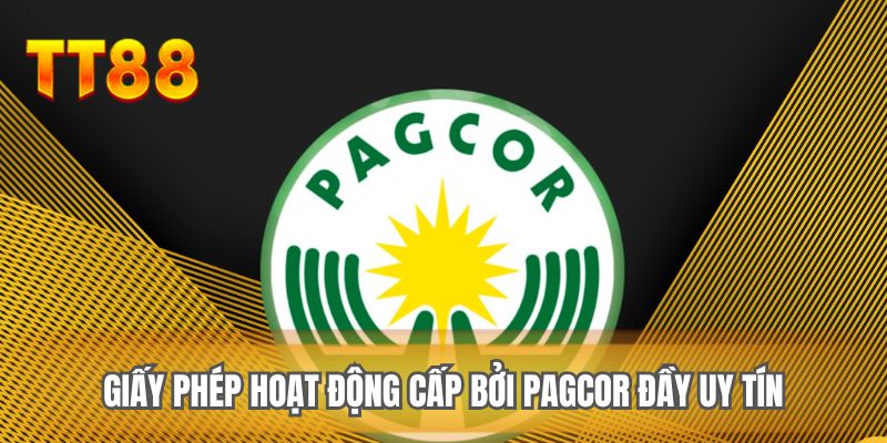 Giấy phép hoạt động cấp bởi PAGCOR đầy uy tín
