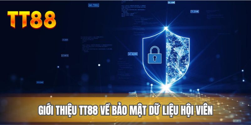 Giới thiệu TT88 về bảo mật dữ liệu hội viên