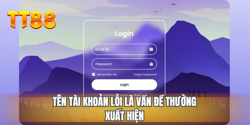 Tên tài khoản lỗi là vấn đề thường xuất hiện